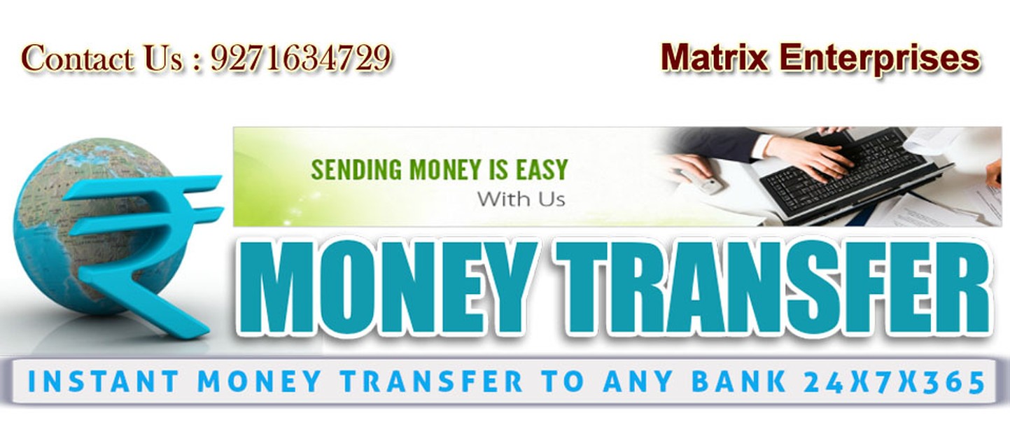 Money Transfer To Any Bank-matrix enterprises